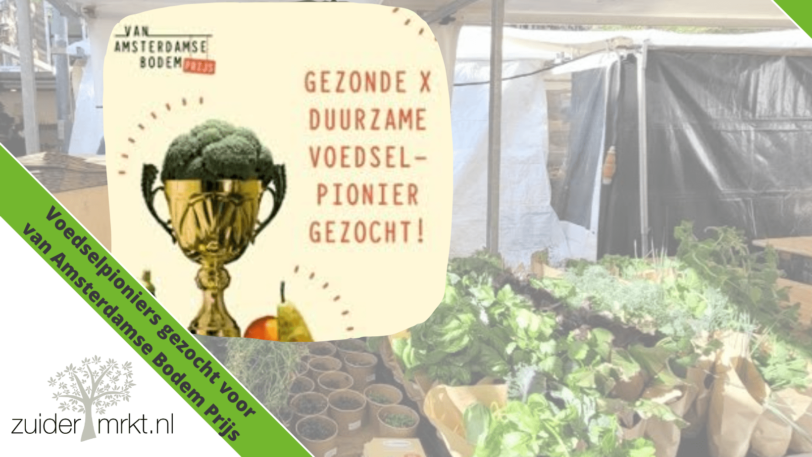 Duurzame x gezonde voedselpioniers gezocht voor Van Amsterdamse Bodem Prijs